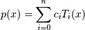 p(x) = \sum_{i=0}^n c_i T_i(x)