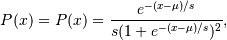 P(x) = P(x) = \frac{e^{-(x-\mu)/s}}{s(1+e^{-(x-\mu)/s})^2},