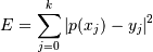 E = \sum_{j=0}^k |p(x_j) - y_j|^2