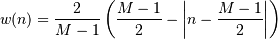 w(n) = \frac{2}{M-1} \left(
\frac{M-1}{2} - \left|n - \frac{M-1}{2}\right|
\right)