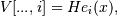 V[..., i] = He_i(x),