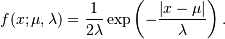 f(x; \mu, \lambda) = \frac{1}{2\lambda}
\exp\left(-\frac{|x - \mu|}{\lambda}\right).