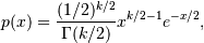 p(x) = \frac{(1/2)^{k/2}}{\Gamma(k/2)}
x^{k/2 - 1} e^{-x/2},