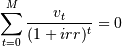 \sum_{t=0}^M{\frac{v_t}{(1+irr)^{t}}} = 0