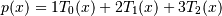 p(x) = 1 T_0(x) + 2 T_1(x) + 3 T_2(x)